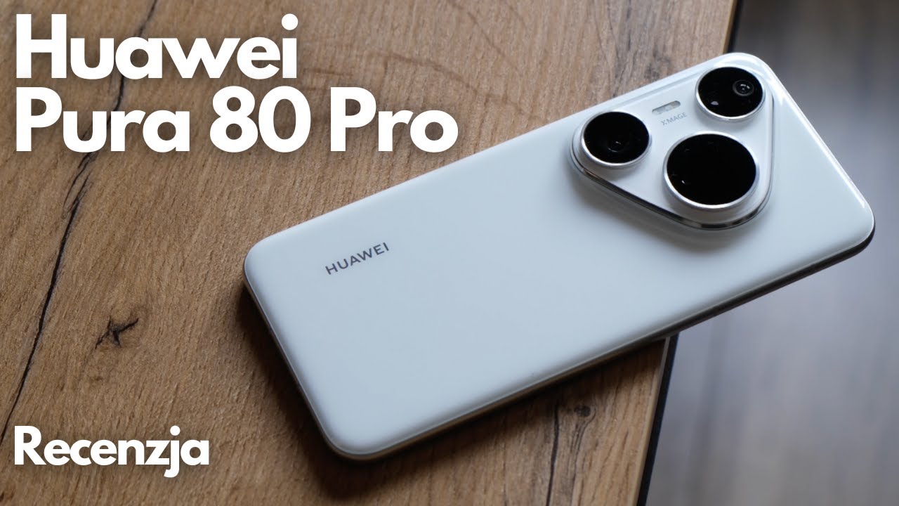 HUAWEI Pura 80 Pro: Król ZDJĘĆ, ale co z Google i 5G? Pełna recenzja
