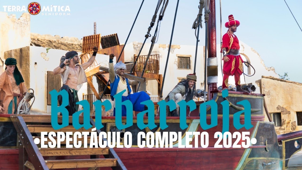 Barbarroja,el Tesoro Perdido 2025🏴‍☠️💣- Espectáculo Completo de Terra Mítica