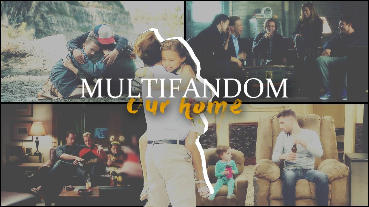 MultiFandom┃Our home