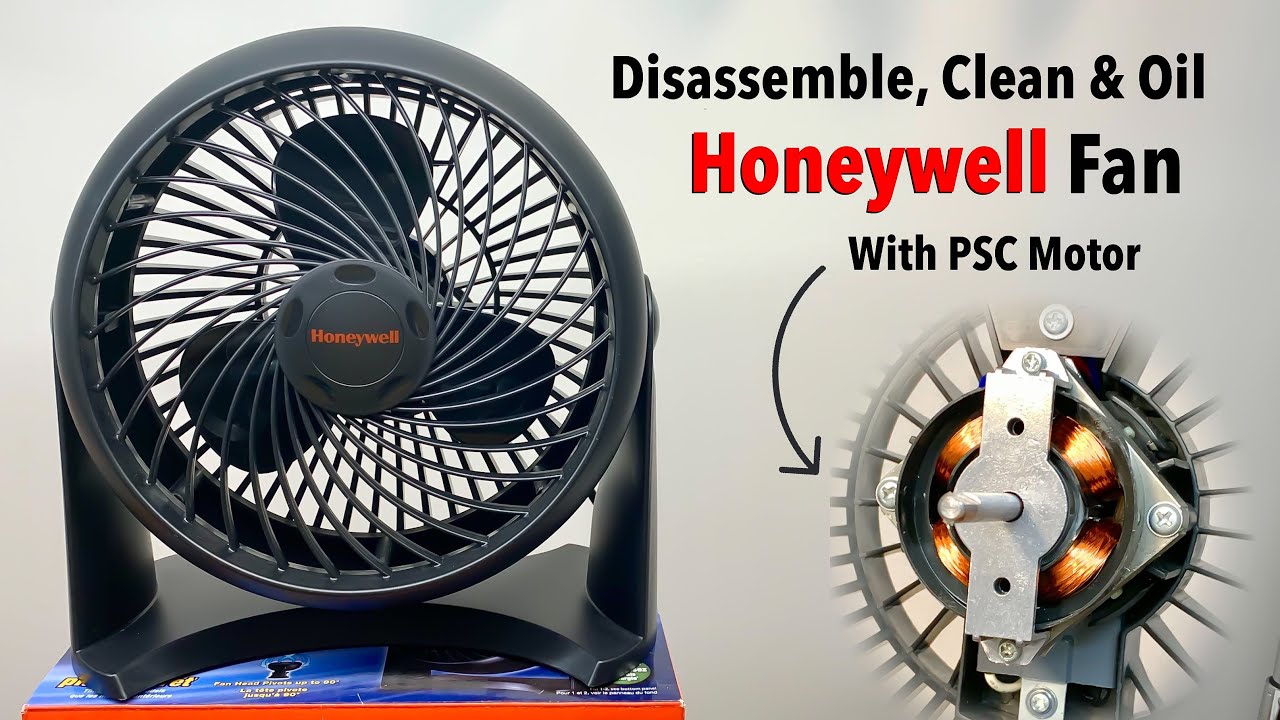 Disassemble, Clean & Oil a Honeywell Fan w/ PSC Motor
