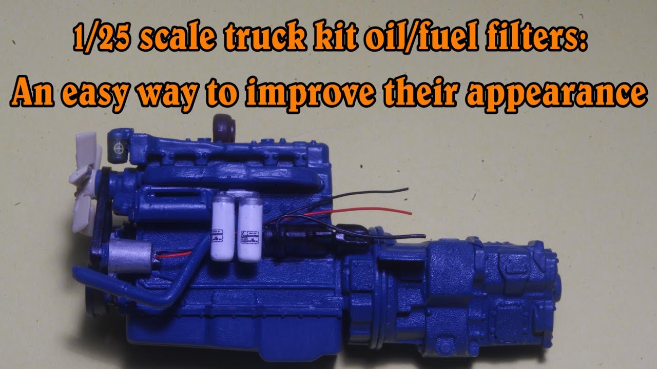 1/25 scale truck kit oil filters: An easy way to improve their appearance