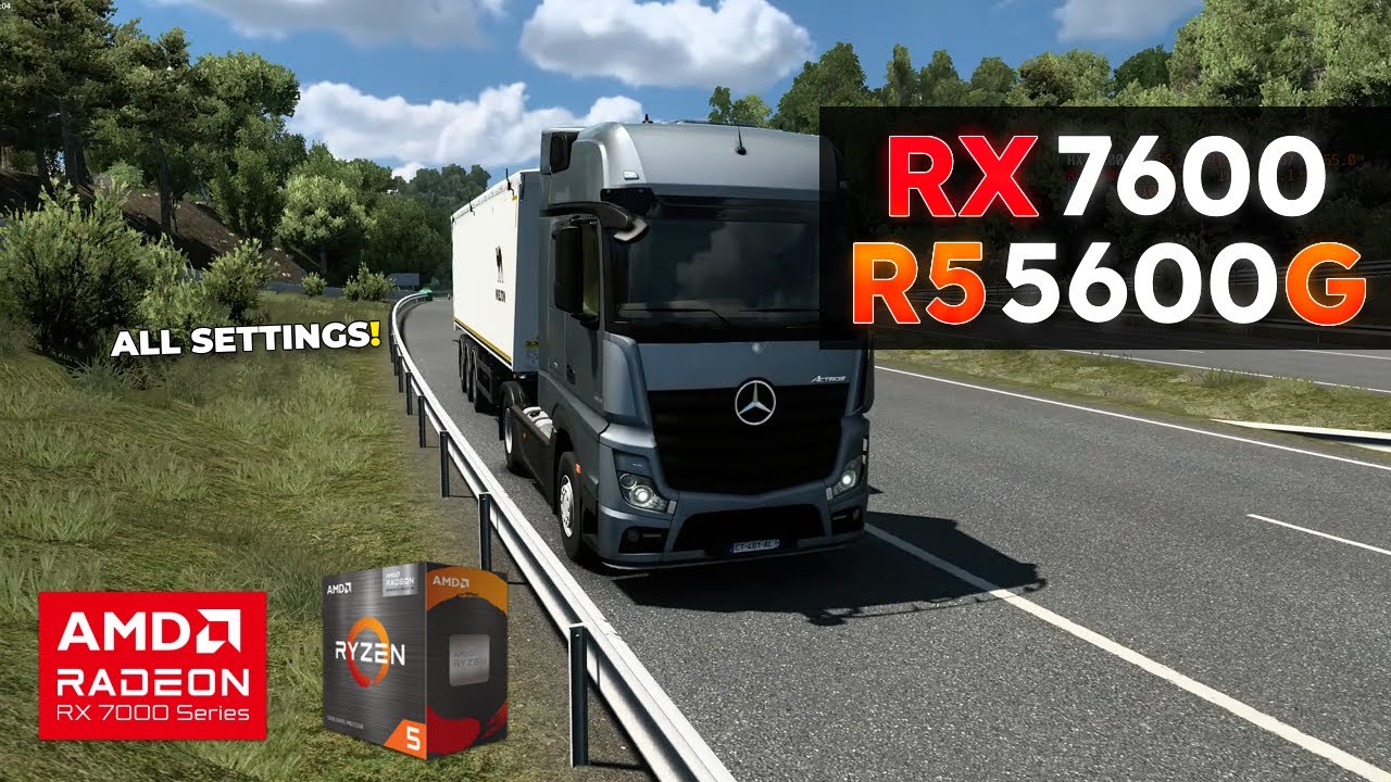 EURO TRUCK SIMULATOR 2 in RX 7600 + R5 5600G!