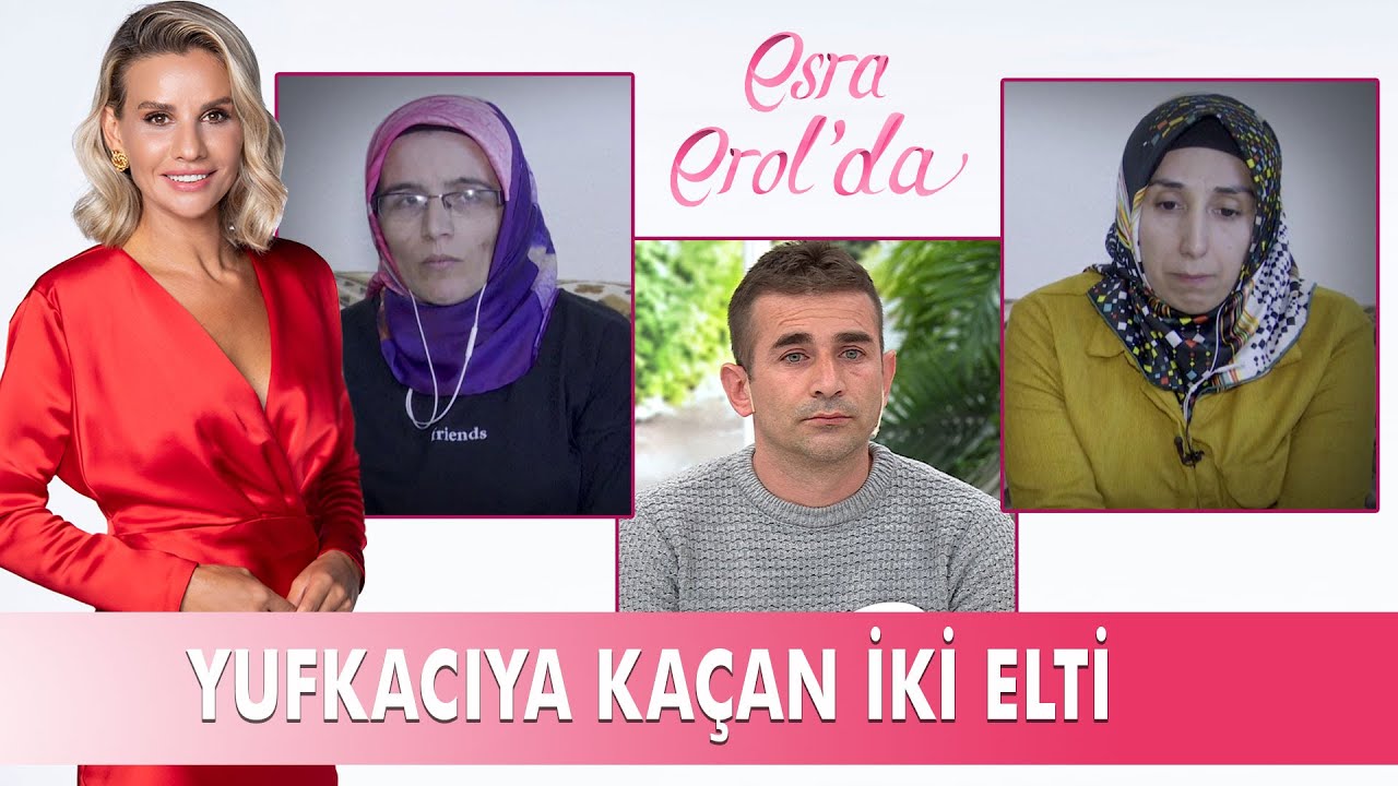 Yufkacıya kaçan iki eltinin hikayesi | Esra Erol Özel Kolaj