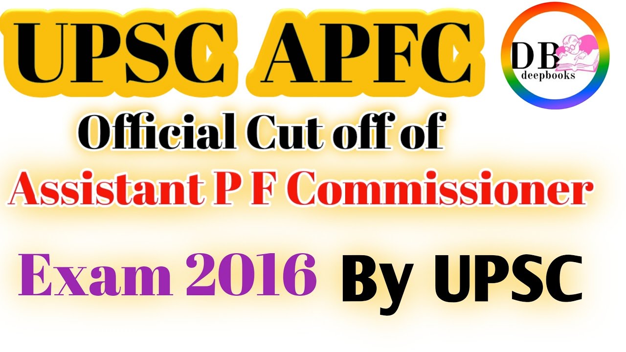 UPSC APFC 2022 || UPSC APFC OFFICIAL CUT OFF 2016 || APFC VACANCY 2022 #deepbooks