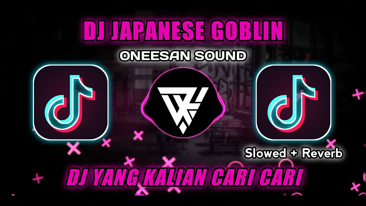 DJ JAPANESE GOBLIN ONEESAN SOUND VIRAL TIK TOK TERBARU DJ WII AHH 🔥