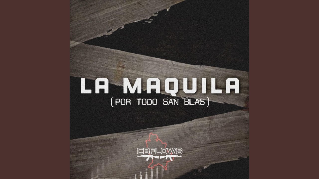 Por Todo San Blas (La Maquila)