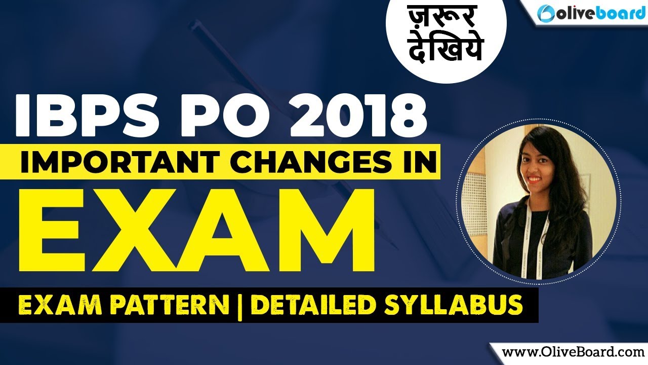 IBPS PO 2018 | IMPORTANT CHANGES IN EXAM | EXAM PATTERN | DETAILED SYLLABUS