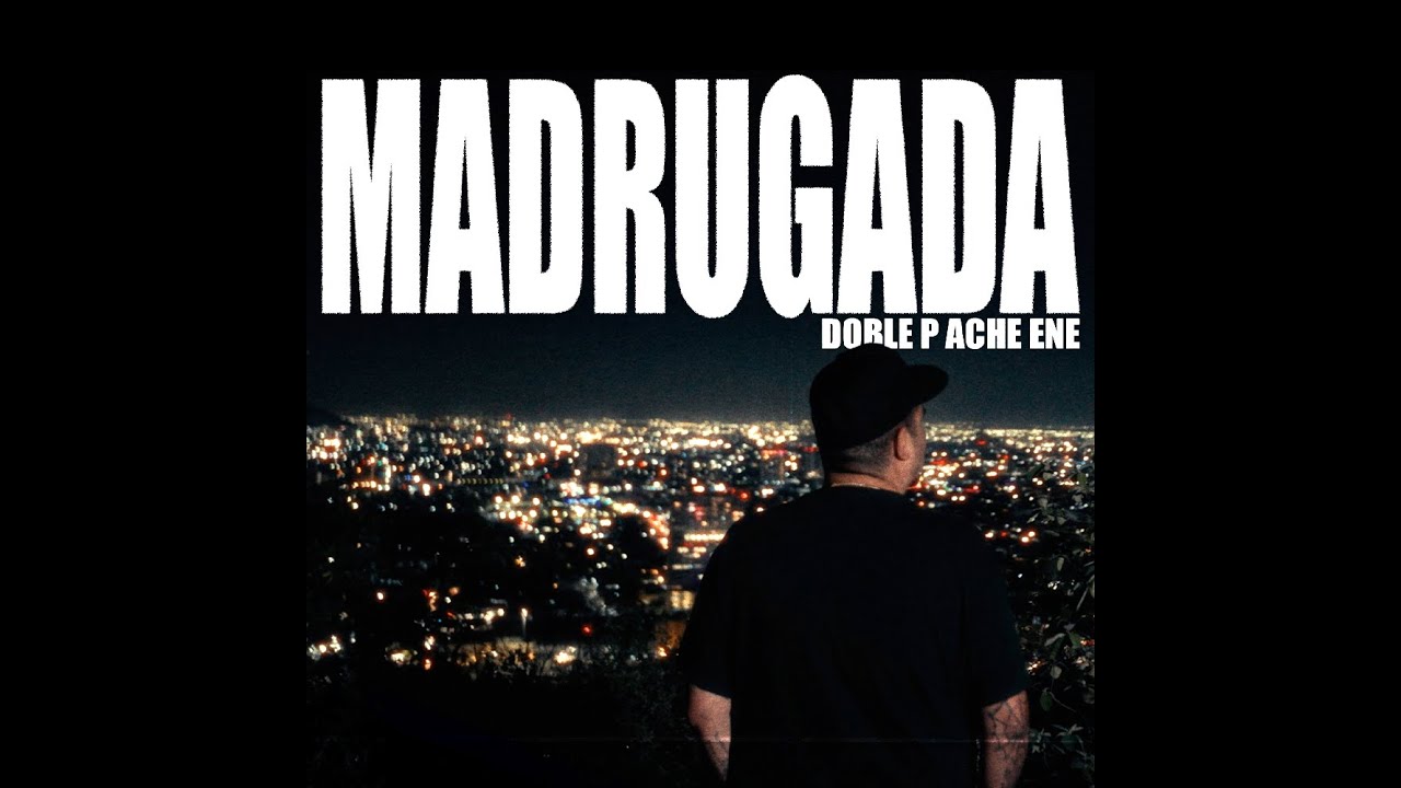 Doble P Ache Ene - Madrugada