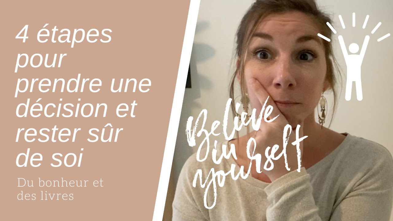 ✨Comment prendre une décision et rester sûr de soi en 4 étapes
