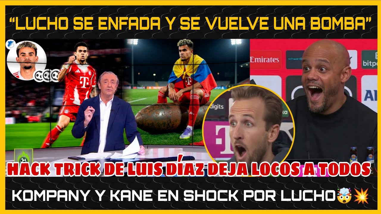😡KOMPANY Y KANE “ESO PASA CUANDO HACES ENOJAR A LUCHO“ | TRIPLETE de LUIS DÍAZ vs HOFFENHEIM 💥