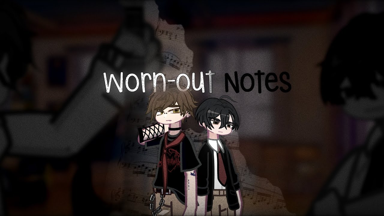 [#11]  🎼🎸 :  𝑾𝒐𝒓𝒏-𝒐𝒖𝒕 𝑵𝒐𝒕𝒆𝒔     || A GL2 Series ||