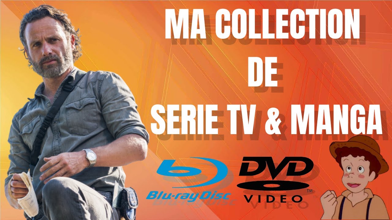 MA COLLECTION DE SERIE TV & MANGA BLU RAY ET DVD