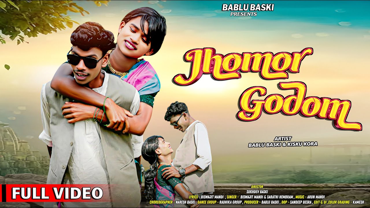 JHOMOR GODOM || FULL VIDEO NEW SANTHALI SONG || BABLU BASKI & KISKU KORA