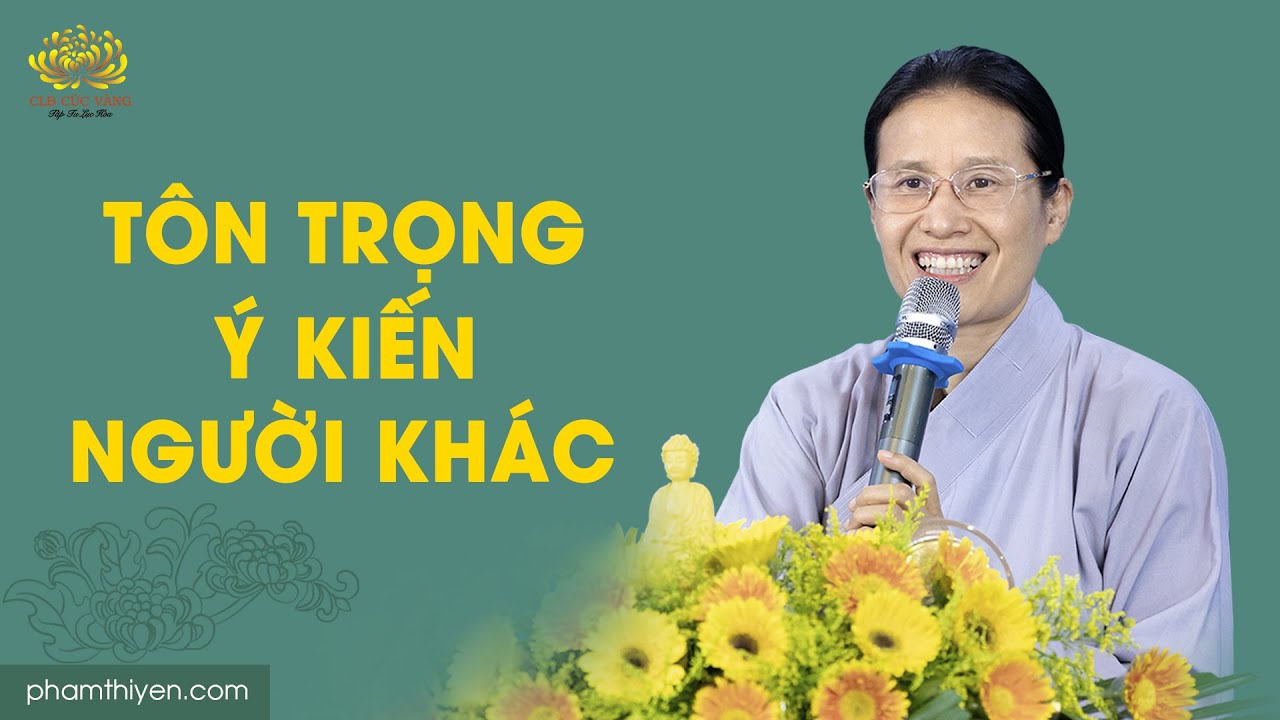 Học cách tôn trọng ý kiến người khác - Xây dựng đạo tràng lục hòa