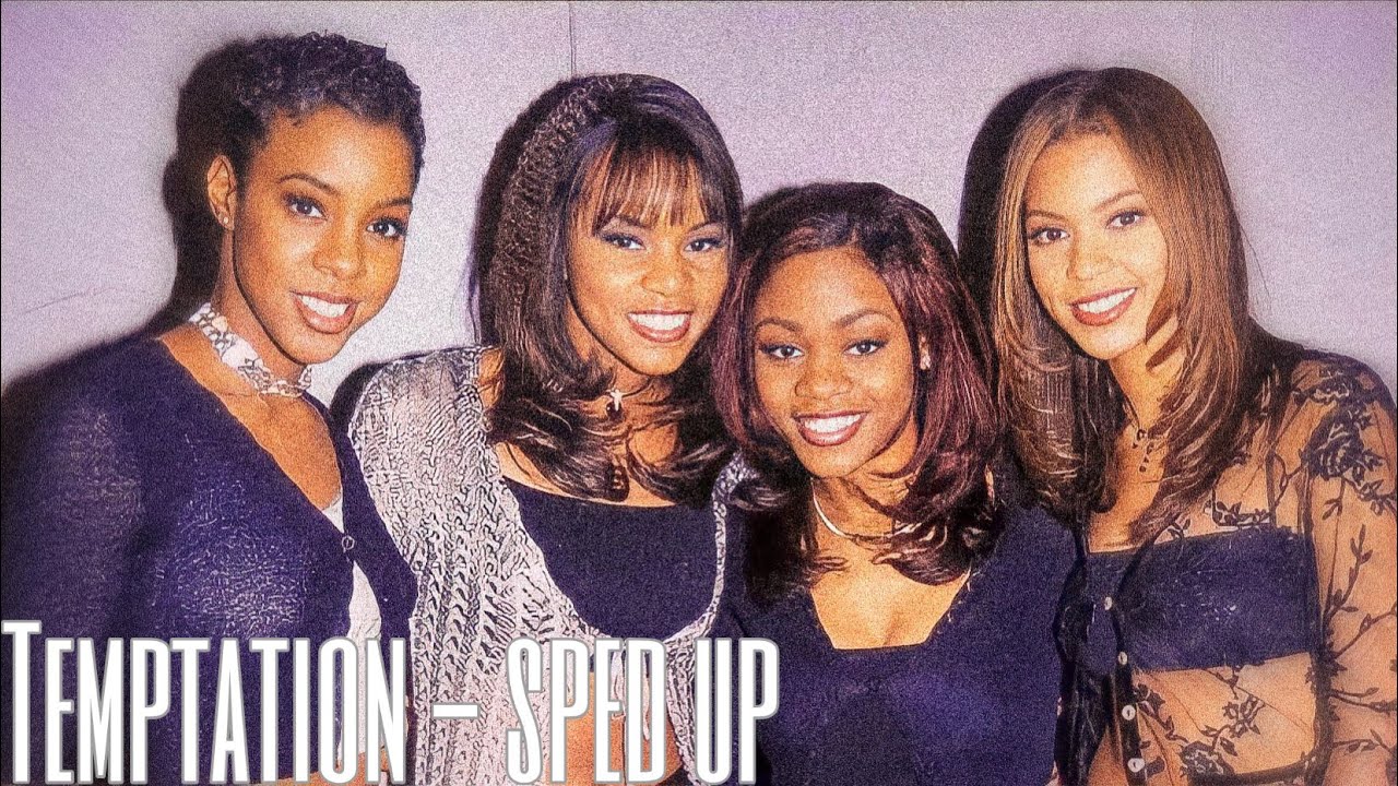destiny’s child - temptation (sped up)