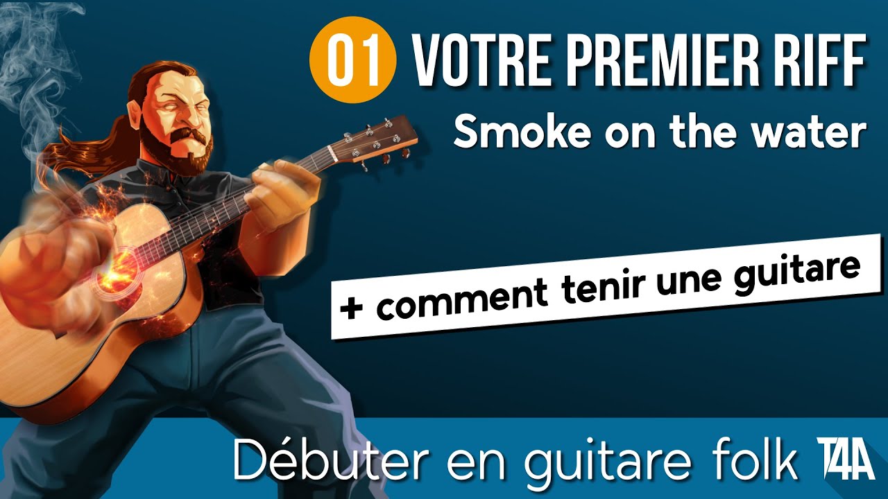 Ton premier RIFF pour débutant : Smoke on the Water - Débuter en guitare folk - Cours nº01