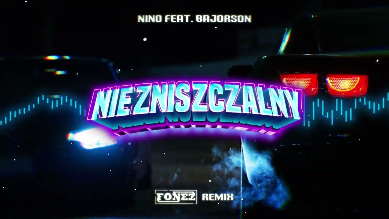 Nino feat. Bajorson - Niezniszczalny (FONEZ REMIX)