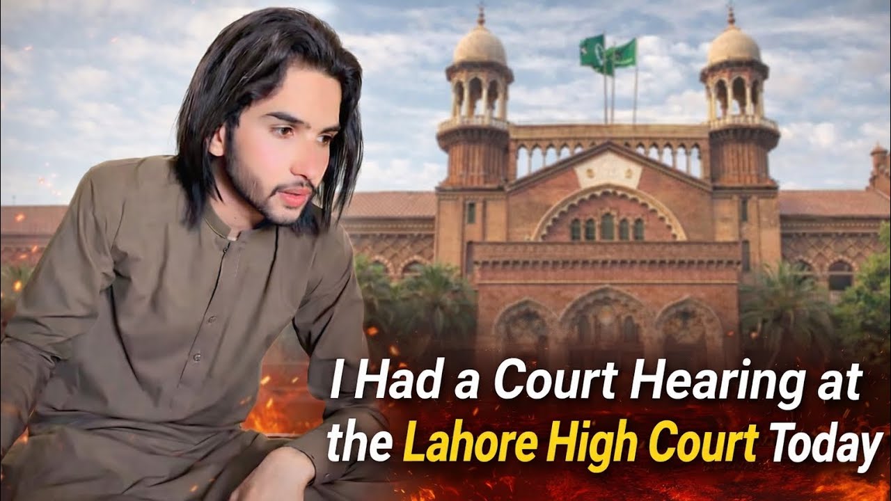 I Had a Court Hearing at the Lahore High Court Today | Full Story