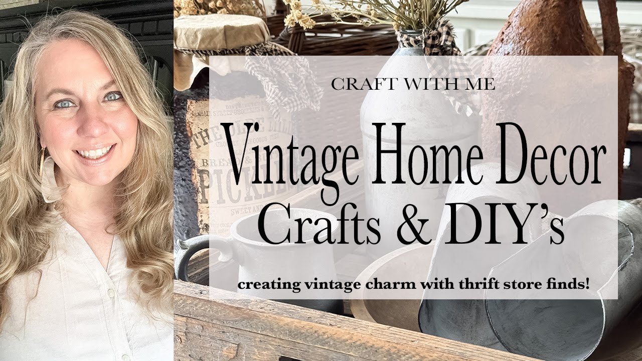 Vintage Home Decor Crafts and DIYs | Vintage Charm with Thrift Store Finds | 2025