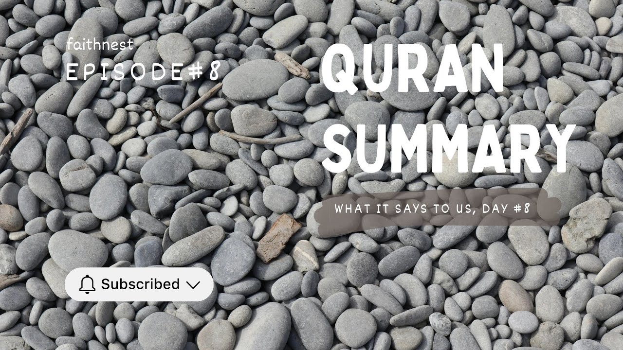 Summary of the Quran: What it Says to Us # Day 8