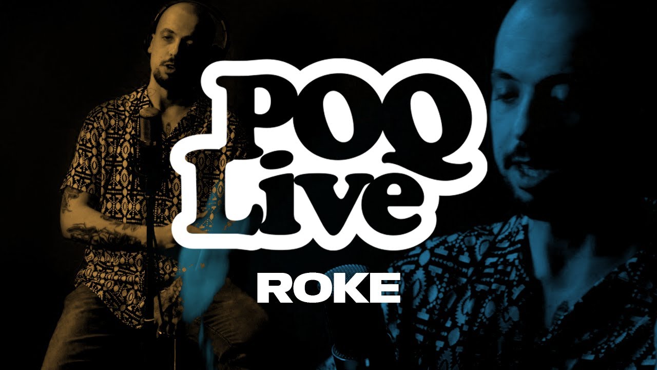 POQ LIVE - ROKE