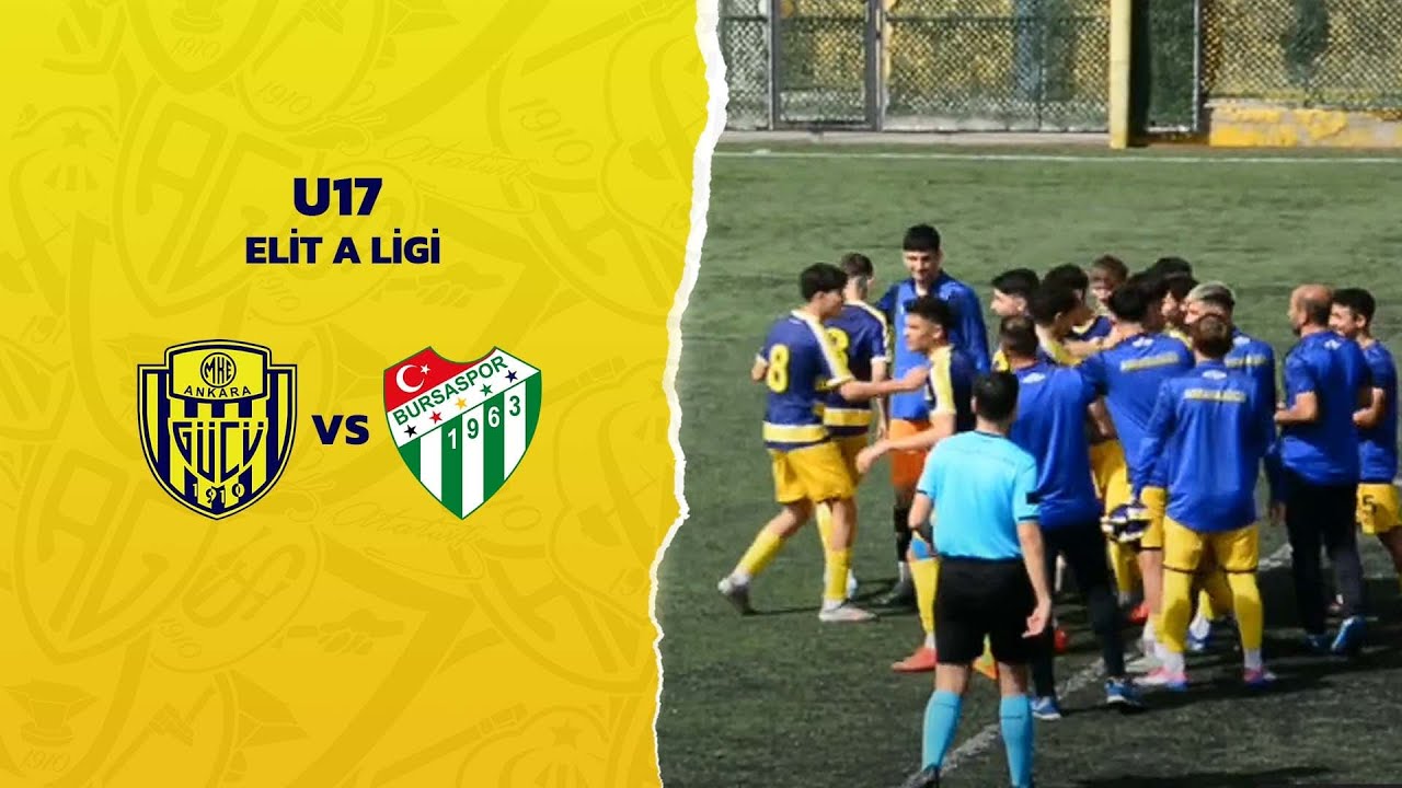 U17 Elit A Ligi MKE ANKARAGÜCÜ - BURSASPOR