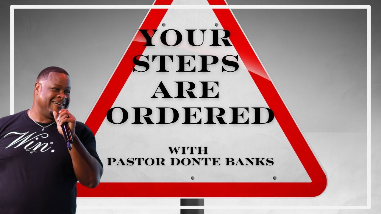 🔴  Your Steps are Ordered// When God Says NO// Pastor Donte Banks