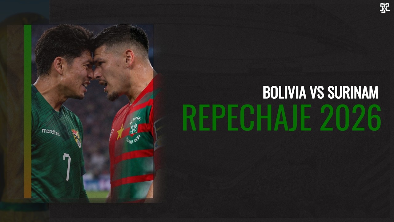 BOLIVIA VS SURINAM | REPECHAJE MUNDIAL 2026 | &iquest;Qui&eacute;n tiene mejor equipo?