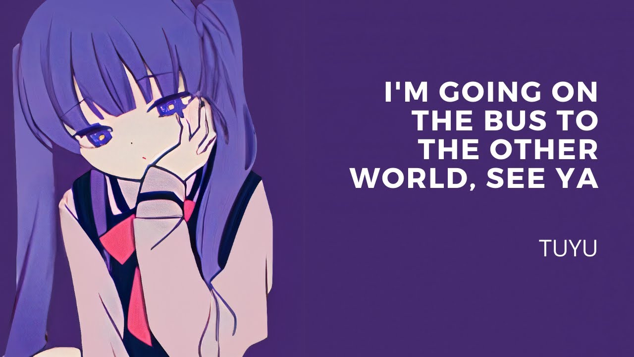 I'm getting on the bus to the other world, See ya - TUYU | あの世行きのバスに乗ってさらば - ツユ | Piano (w/Lyrics)