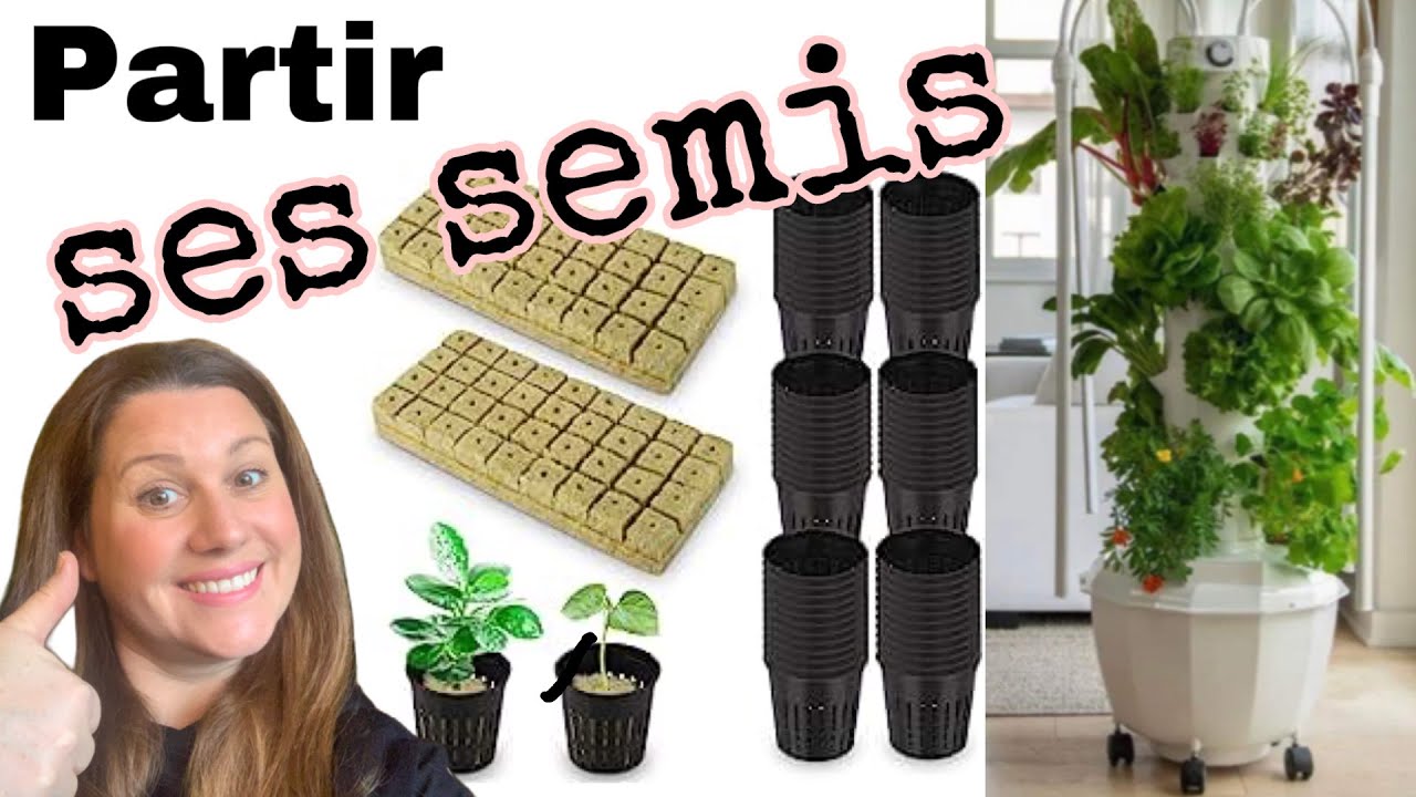 COMMENT PARTIR les SEMIS pour la TOWER GARDEN... cette tour à jardin verticale.