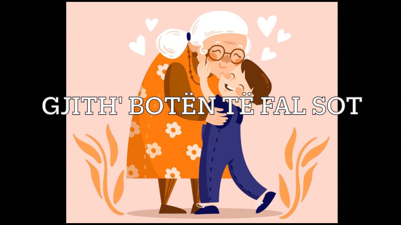 GJITH' BOTËN TË FAL SOT (me tekst)