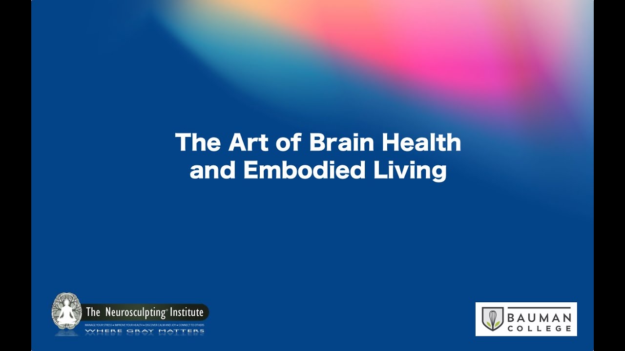 The Art of Brain Health and Embodied Living