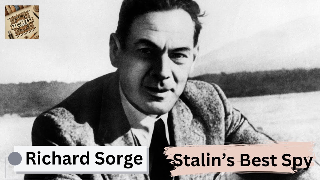 Richard Sorge: The Spy Who Changed the Course of WWII