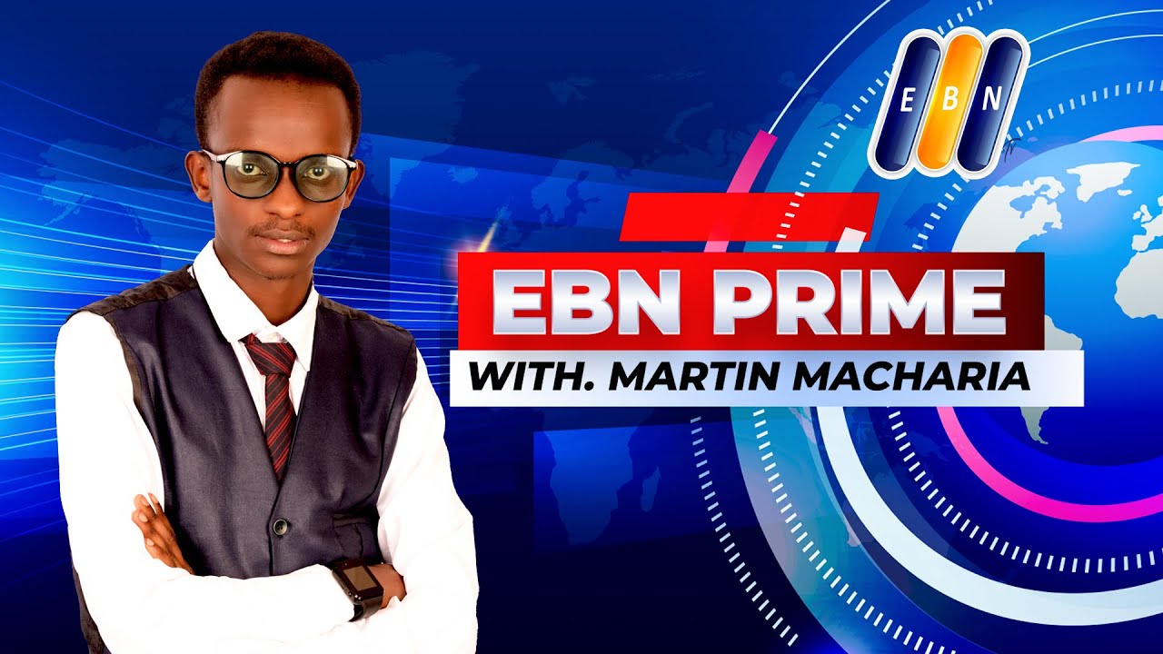 #EBNPRIMEEDITION WITH MARTIN MACHARIA || MOMBASA GOVERNOR BLASTS SIFUNA