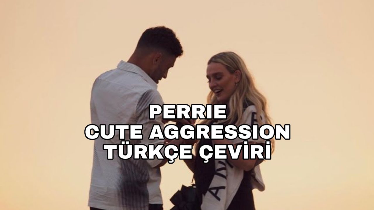 Perrie•Cute Aggression•(Türkçe Çeviri)