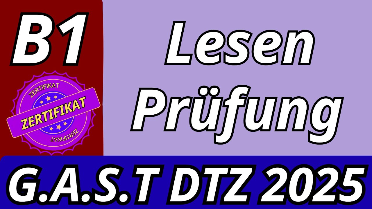 G.A.S.T || B1 Pr&uuml;fung || Lesen &Uuml;bungssatz mit L&ouml;sungen || G.A.S.T DTZ 2025 TEST