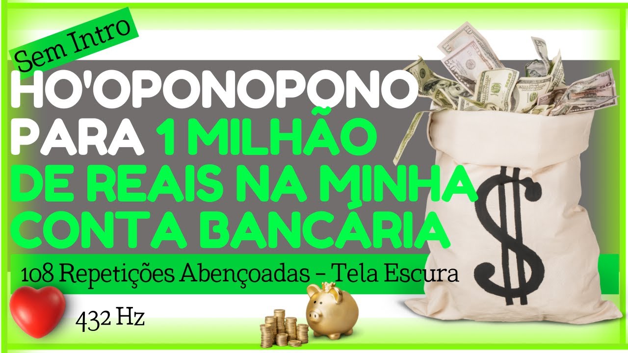 Ho'oponopono para 1 Milhão de Reais na Minha Conta Bancária Abençoada 432 Hz