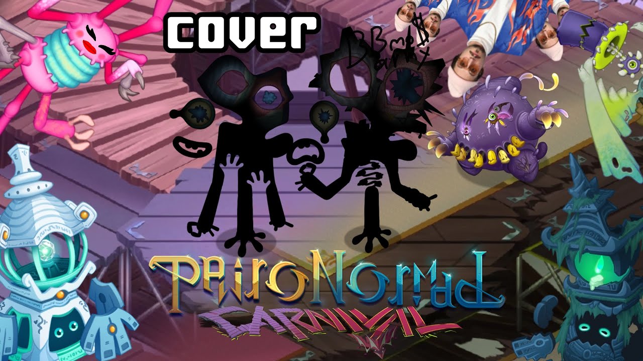 Paironormal carnival cover full song + iloost || my singing monster 