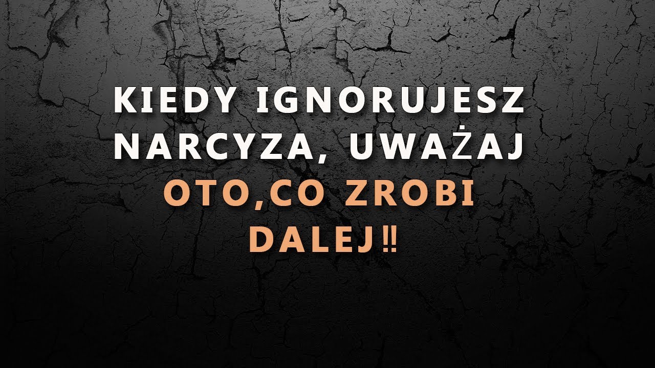 Ignorujesz narcyza? Uważaj – oto, co zrobi następnie‼