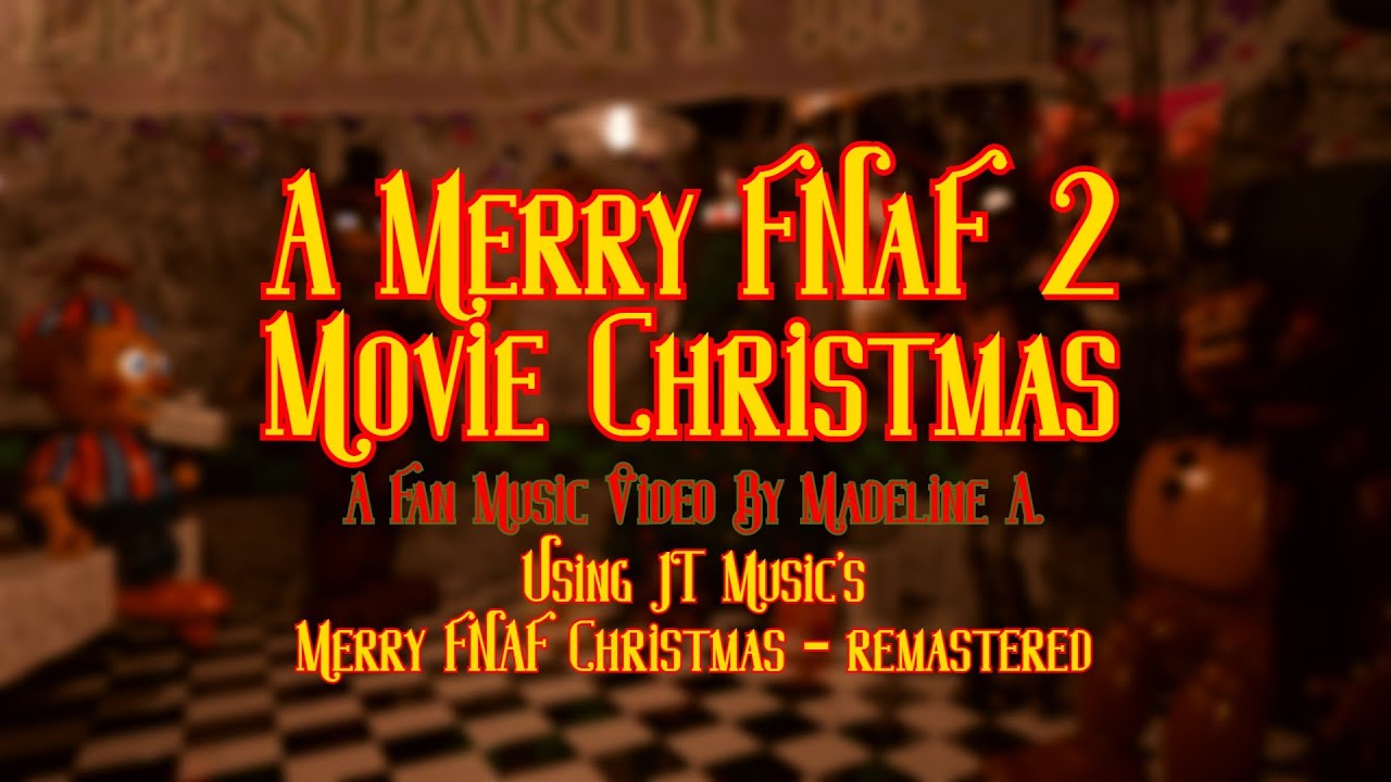 Merry FNaF Christmas (FNaF Movie 2 Edition)