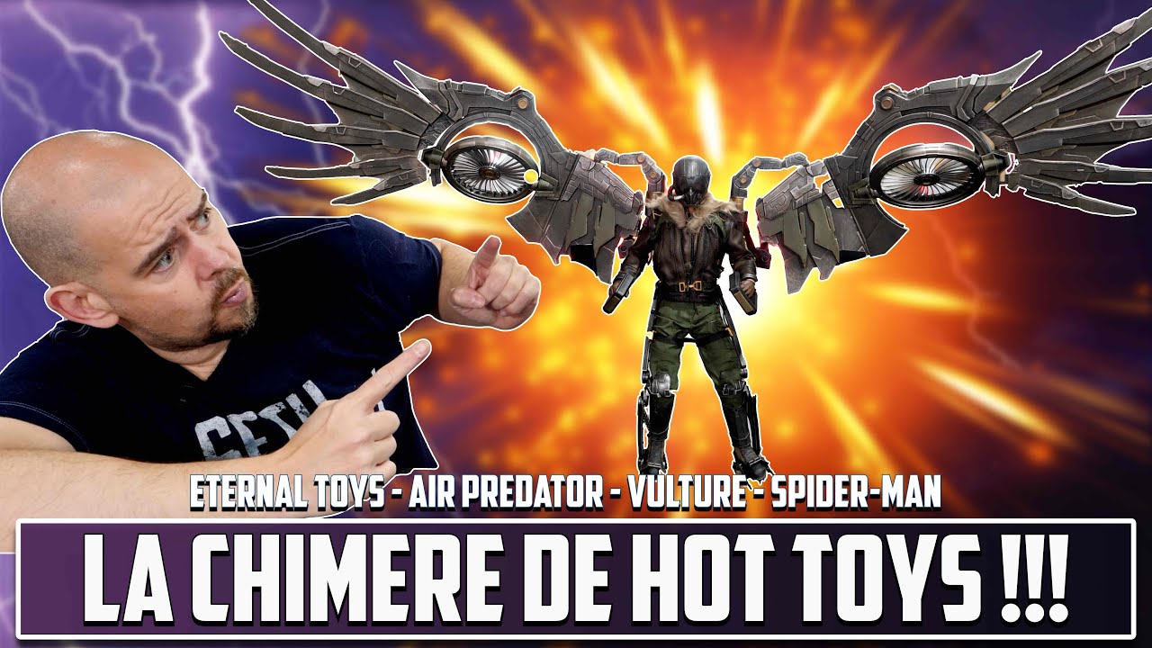 La Chimère De Hot Toys !   Air Predator / Vulture Eternal Toys Spider-Man