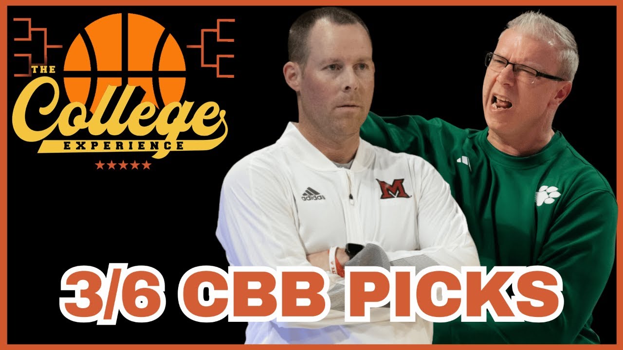 College Basketball Picks For March 6th - March Madness | The College Experience: Basketball