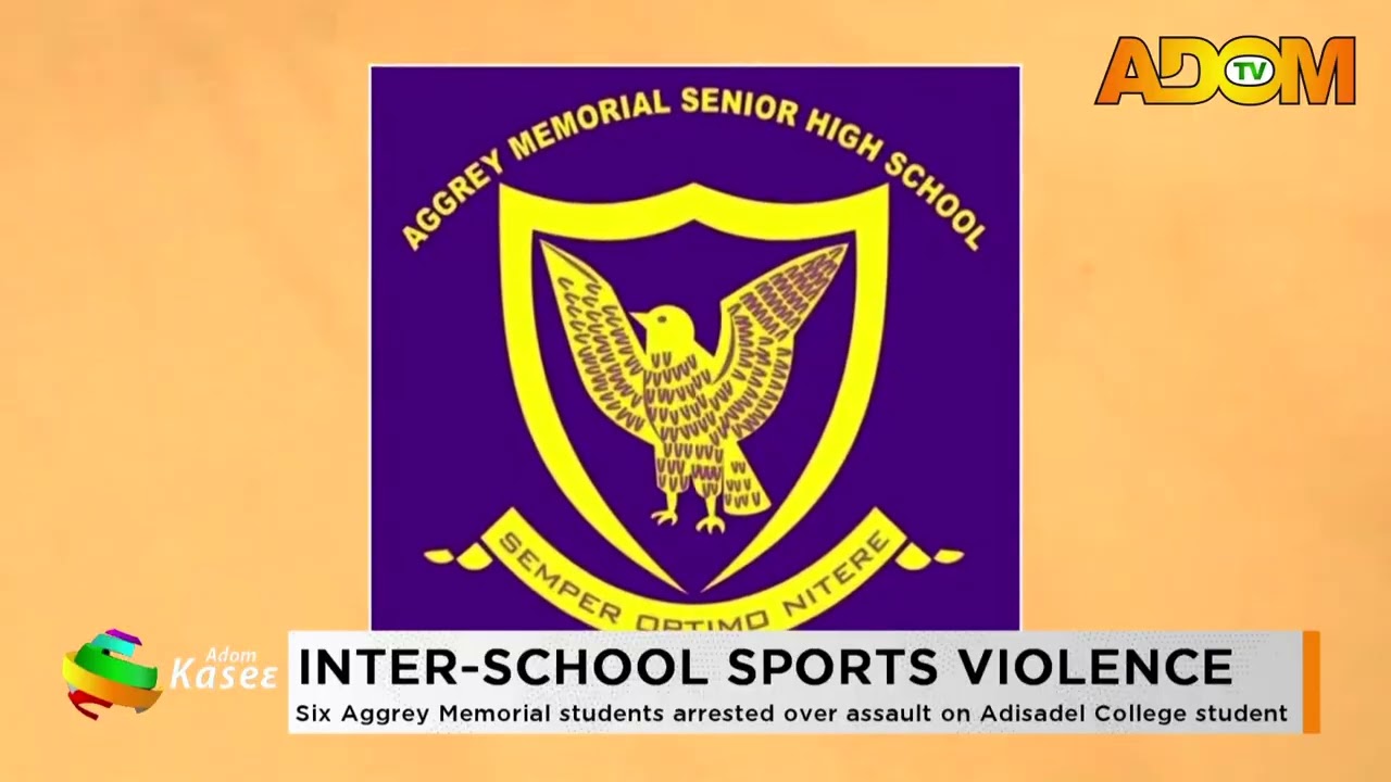 Inter School Sports Violence: Six Aggrey Memorial students arrested over assault on Adisadel college