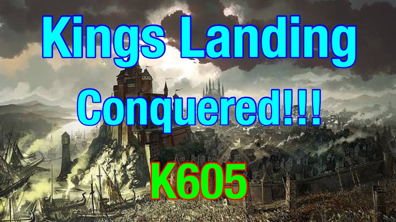 Kings Landing Conquered!!!(K605) - Game Of Thrones Conquest