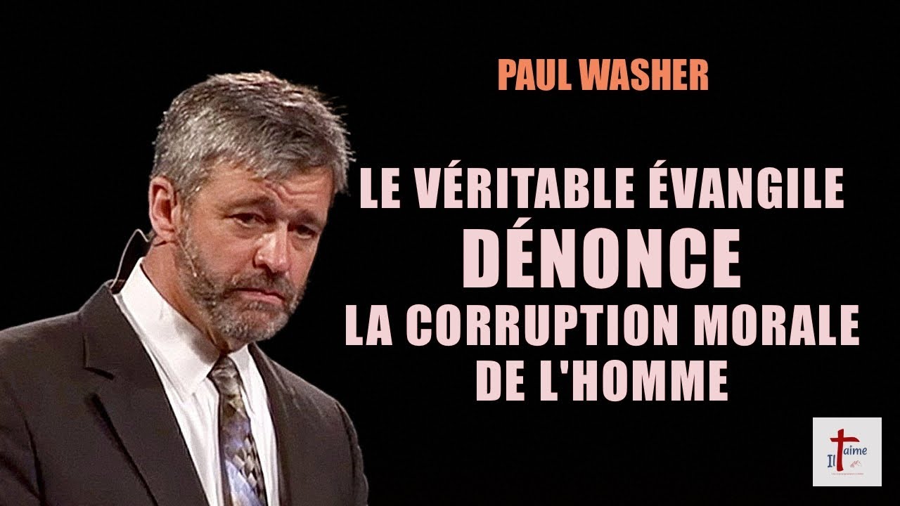 LE VÉRITABLE ÉVANGILE DÉNONCE LA CORRUPTION MORALE DE L'HOMME