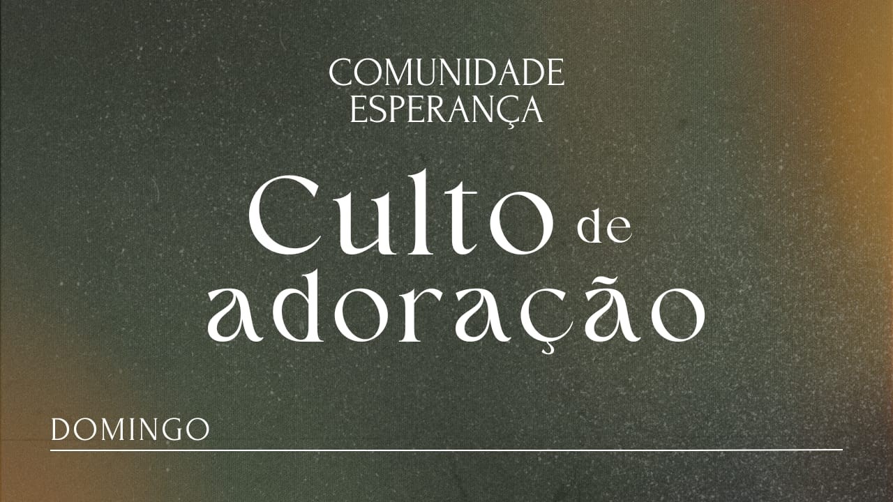 Comunidade Esperança - 15/02