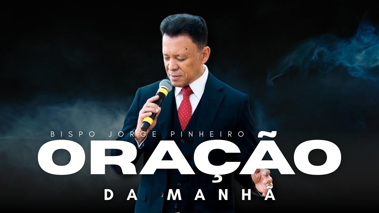 ORAÇÃO DA MANHÃ SEXTA-FEIRA COM O BISPO JORGE PINHEIRO 13/03/26