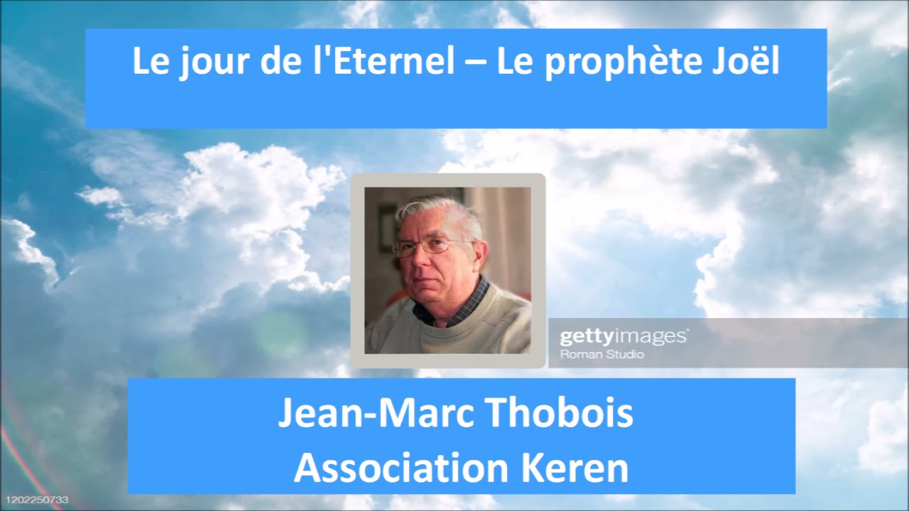 Le prophète Joël - Le jour de l'Eternel - Jean-Marc Thobois