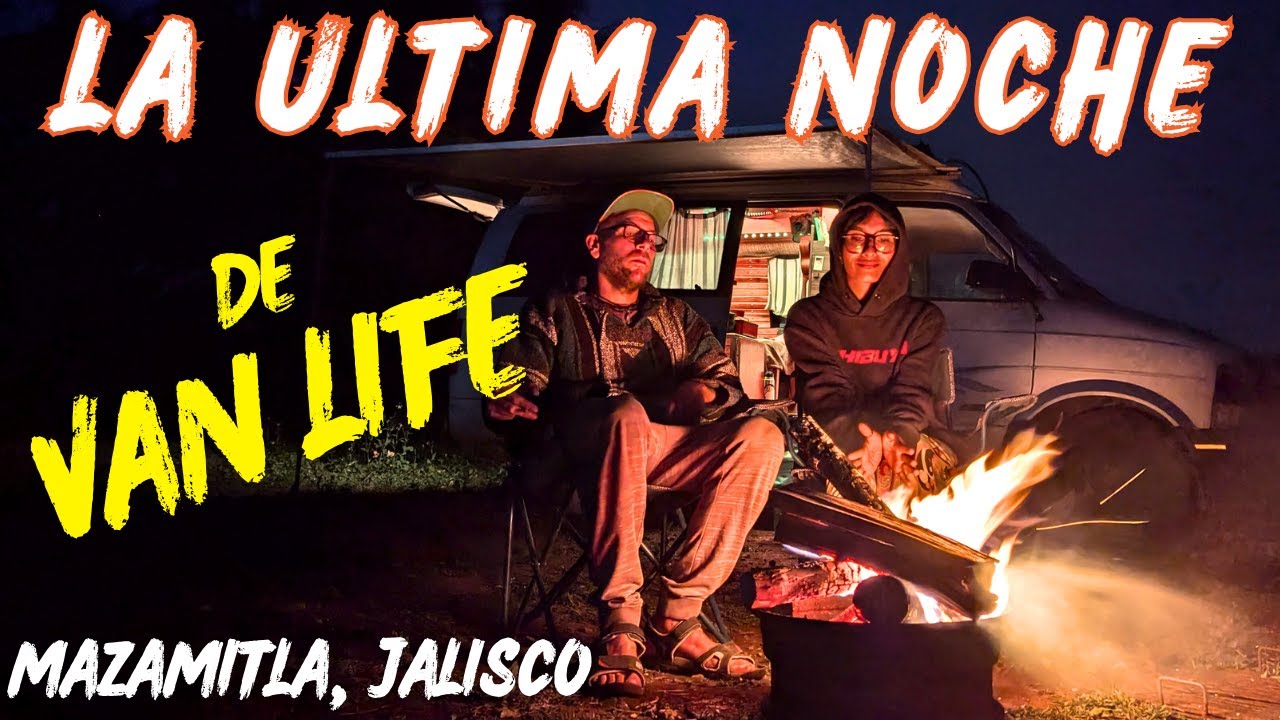 ASI FUE Nuestro ULTIMO DIA VIVIENDO en VAN! Mazamitla, Jalisco
