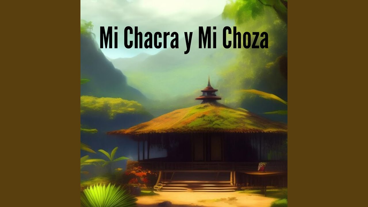 Mi Chacra y Mi Choza